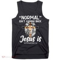Normal Isn't Coming Back Jesus Is Revelations 14 Tank Top thumb 0