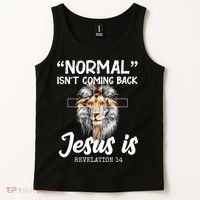Normal Isn't Coming Back Jesus Is Revelations 14 Tank Top thumb 2