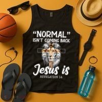 Normal Isn't Coming Back Jesus Is Revelations 14 Tank Top thumb 4
