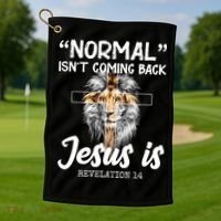 Normal Isn't Coming Back Jesus Is Revelations 14 Golf Towel thumb 1