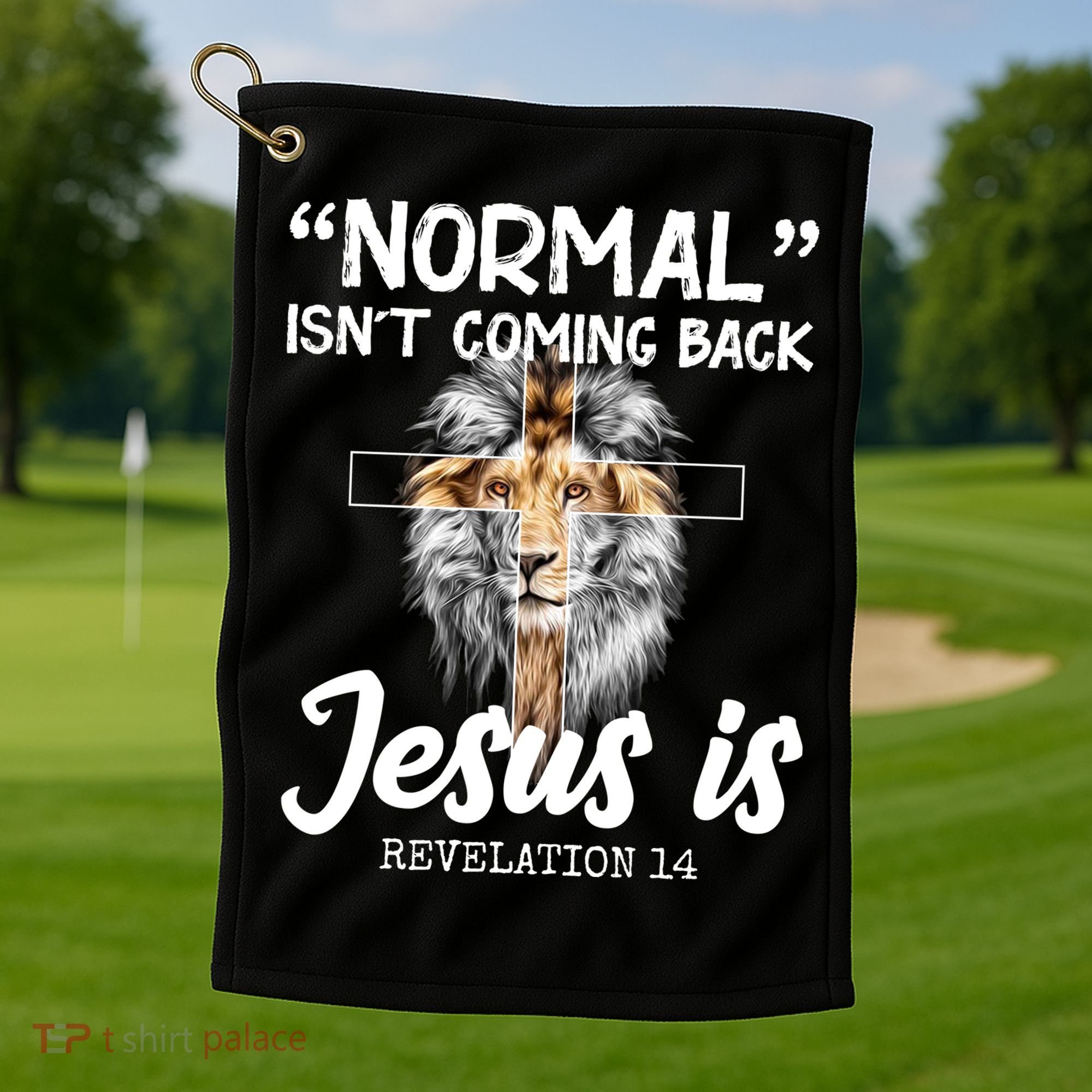 Normal Isn't Coming Back Jesus Is Revelations 14 Golf Towel