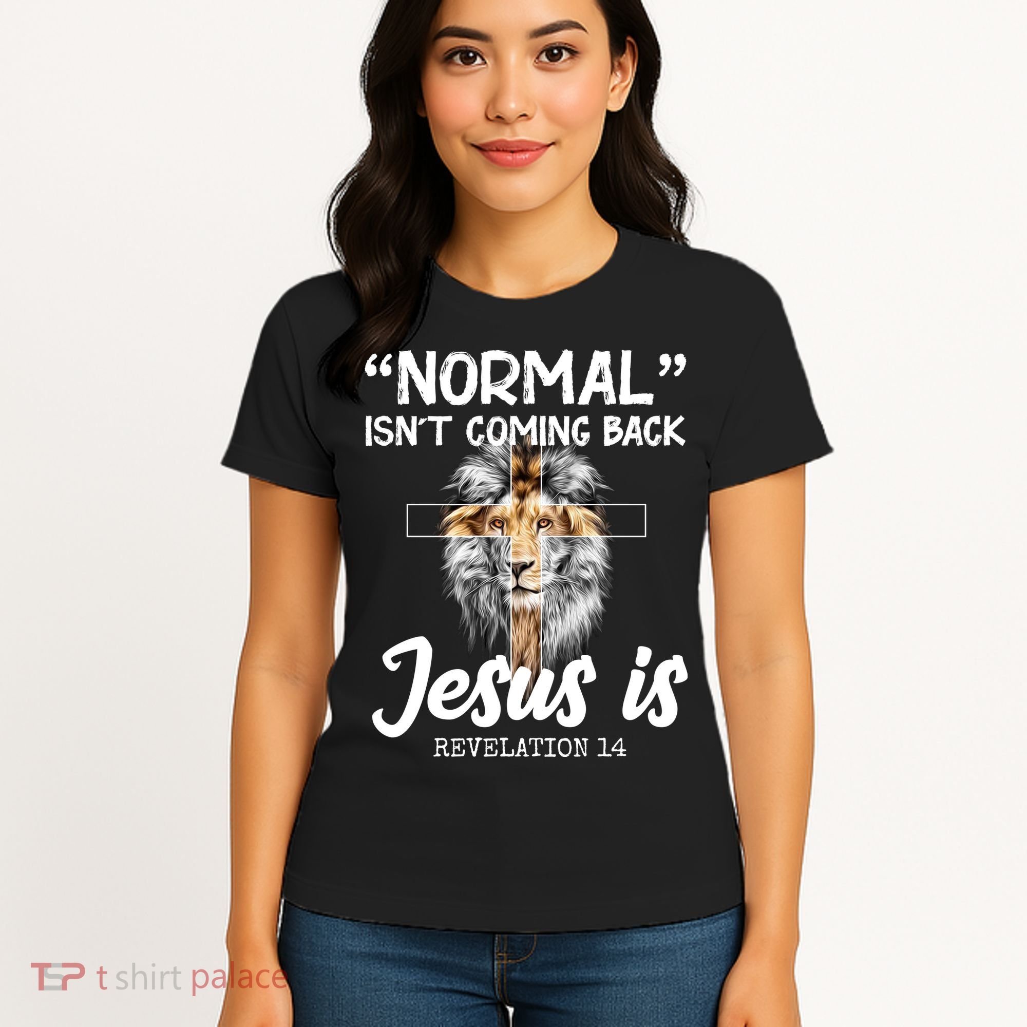 Normal Isn't Coming Back Jesus Is Revelations 14 Women's T-Shirt