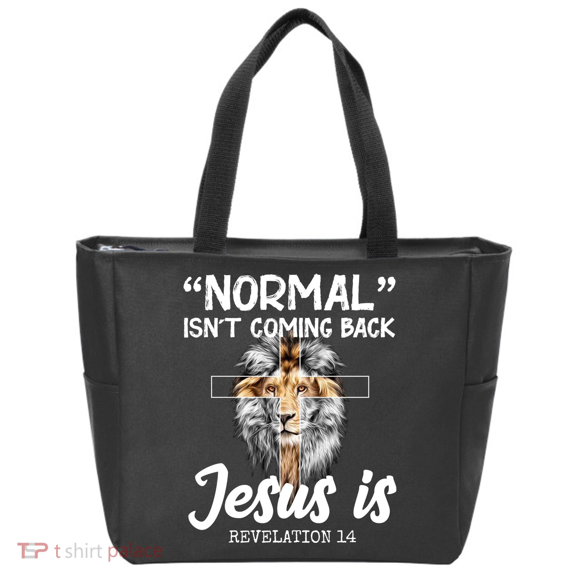 Normal Isn't Coming Back Jesus Is Revelations 14 Tote Bag