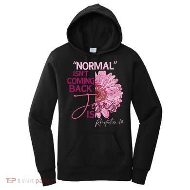 Normal Isnt Coming Back Jesus Is Women's Hoodie