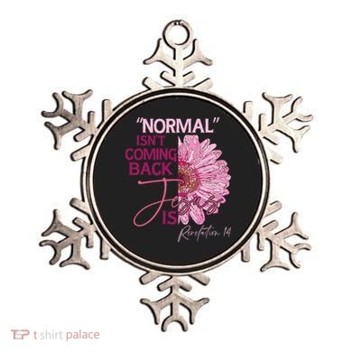 Normal Isnt Coming Back Jesus Is Ornament