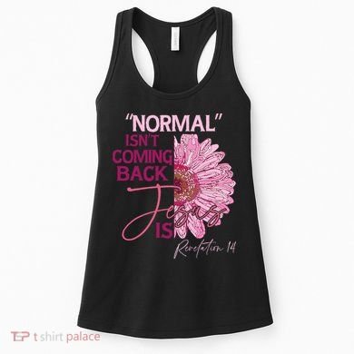 Normal Isnt Coming Back Jesus Is Women's Tank Top