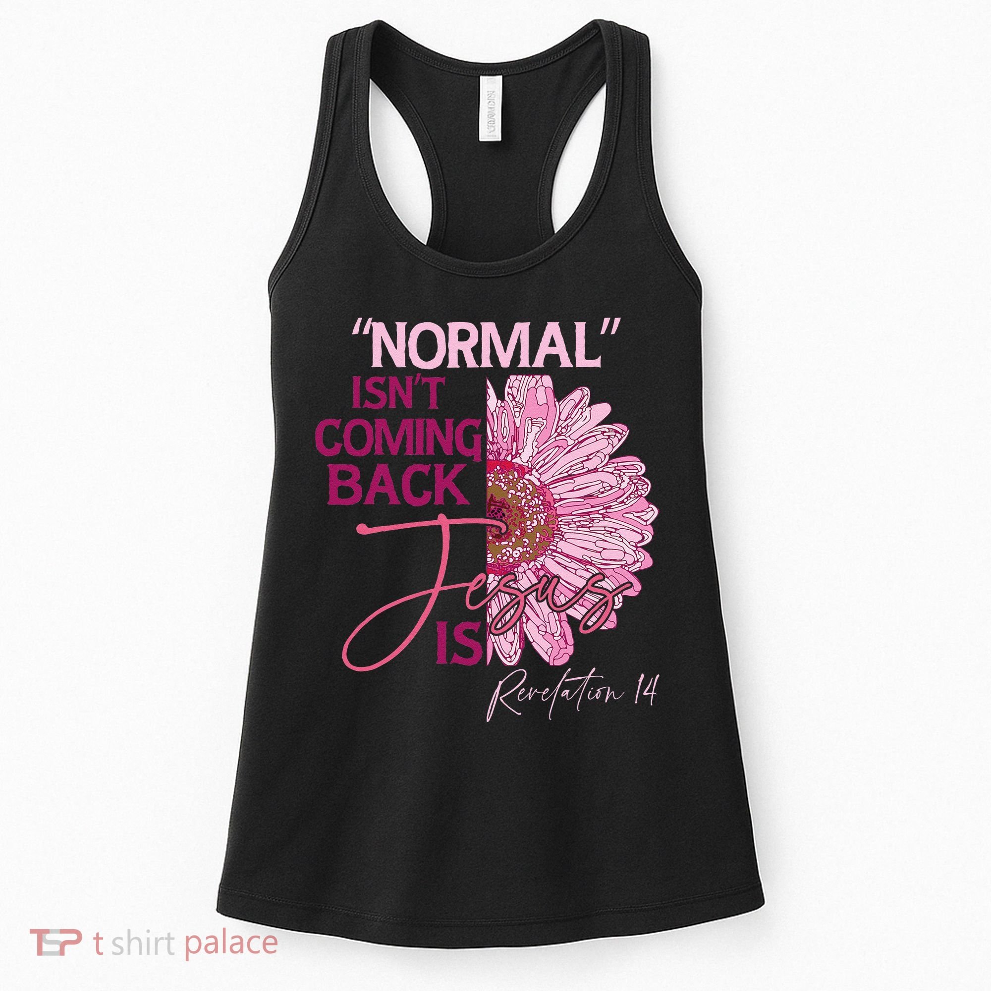 Normal Isnt Coming Back Jesus Is Women's Tank Top