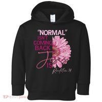 Normal Isnt Coming Back Jesus Is Toddler Hoodie thumb 0