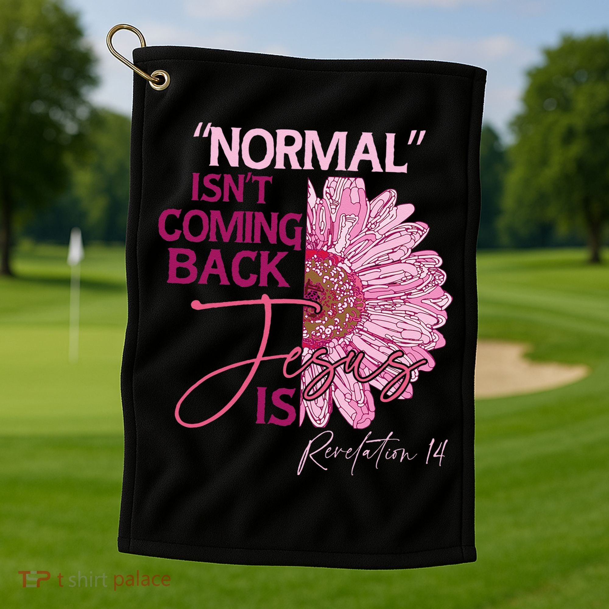 Normal Isnt Coming Back Jesus Is Golf Towel