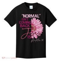 Normal Isnt Coming Back Jesus Is Kids T-Shirt thumb 0