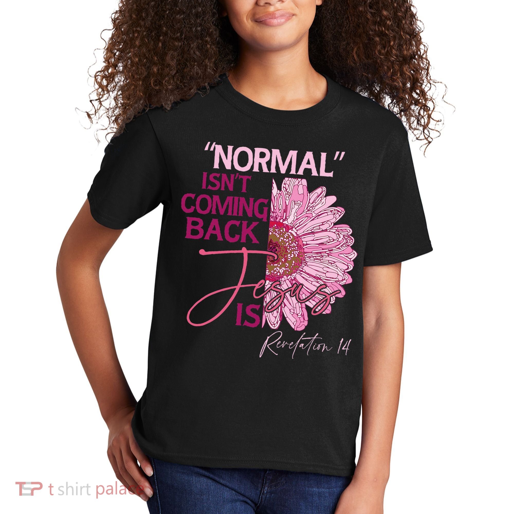 Normal Isnt Coming Back Jesus Is Kids T-Shirt