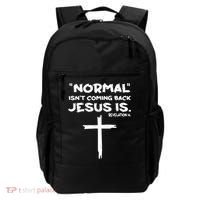 Normal Isnt Coming Back Jesus Is Backpack thumb 0