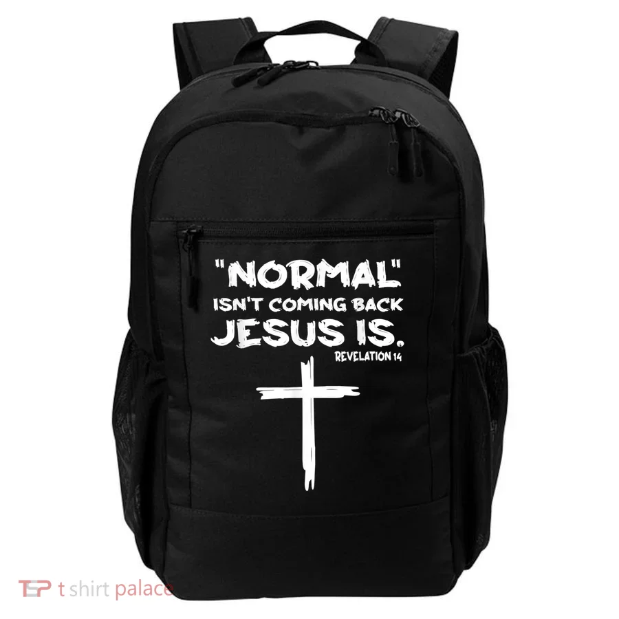 Normal Isnt Coming Back Jesus Is Backpack