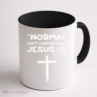 Normal Isnt Coming Back Jesus Is Coffee Mug thumb 1
