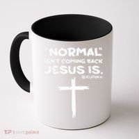 Normal Isnt Coming Back Jesus Is Coffee Mug thumb 0