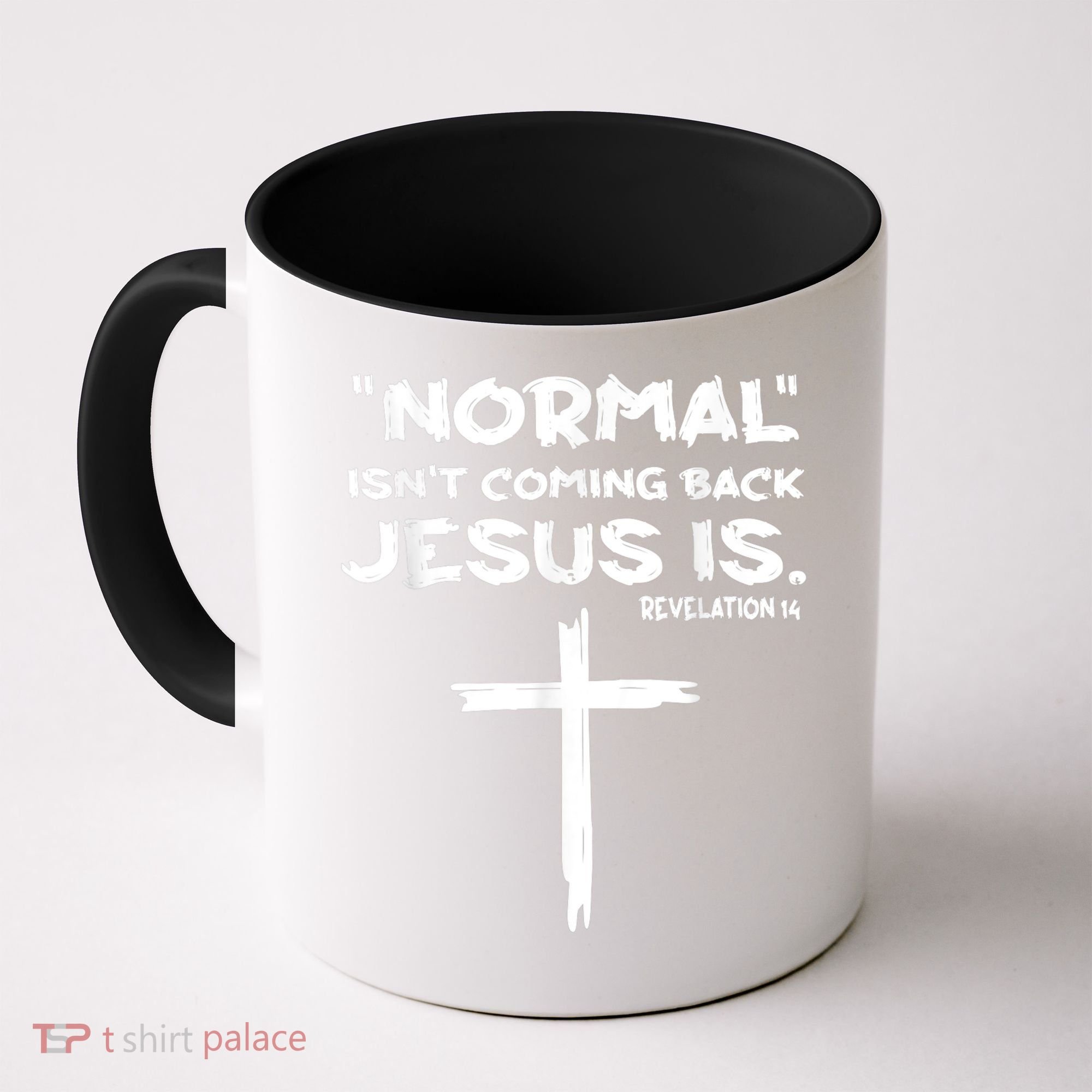 Normal Isnt Coming Back Jesus Is Coffee Mug