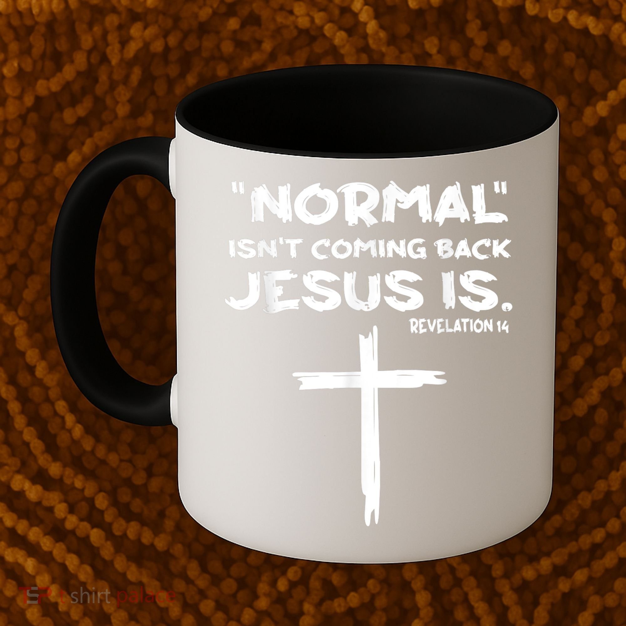 Normal Isnt Coming Back Jesus Is Coffee Mug
