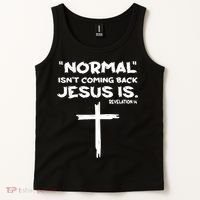 Normal Isnt Coming Back Jesus Is Tank Top thumb 2