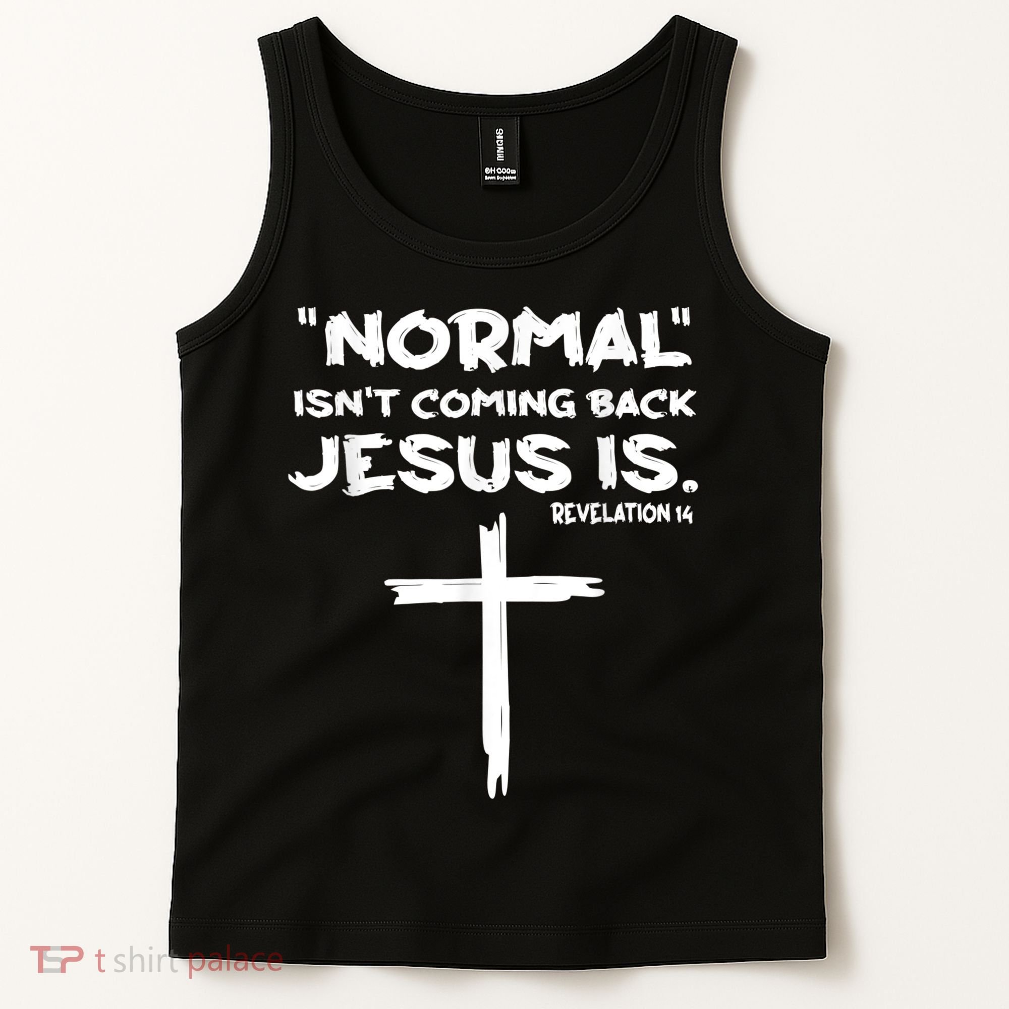 Normal Isnt Coming Back Jesus Is Tank Top