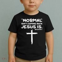 Normal Isnt Coming Back Jesus Is Toddler T-Shirt thumb 2