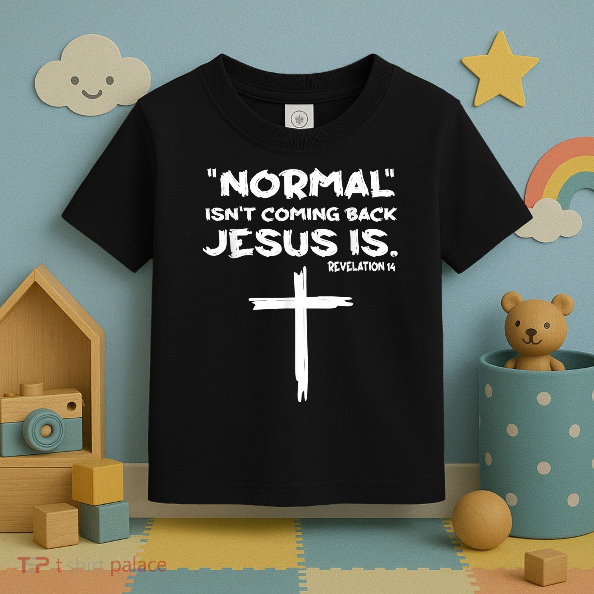 Normal Isnt Coming Back Jesus Is Toddler T-Shirt
