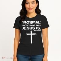 Normal Isnt Coming Back Jesus Is Women's T-Shirt thumb 4