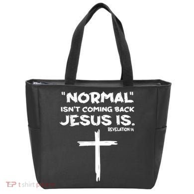 Normal Isnt Coming Back Jesus Is Tote Bag