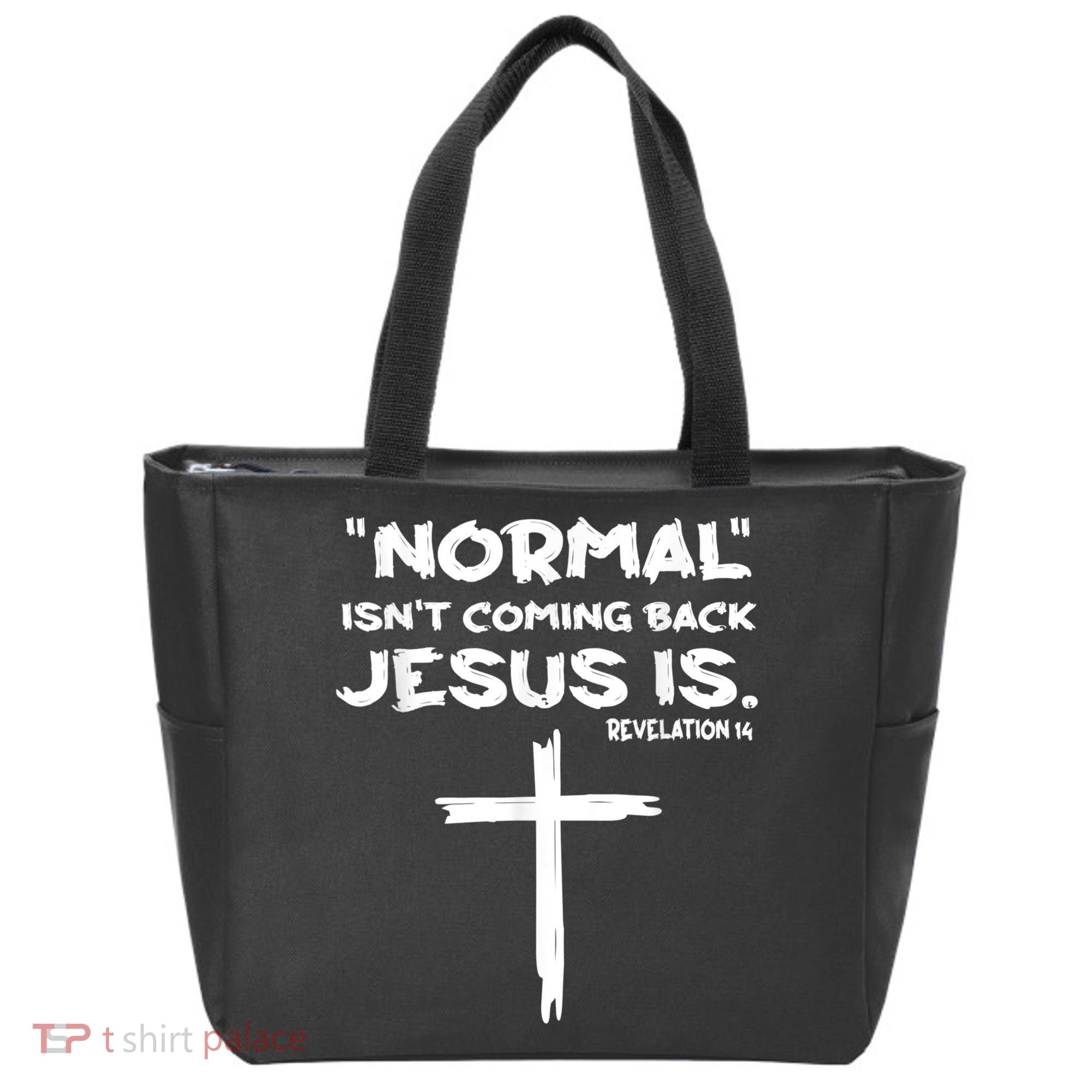 Normal Isnt Coming Back Jesus Is Tote Bag