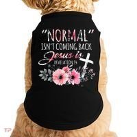 Normal Isnt Coming Back But Jesus Is Revelation 14 Flower Doggie Tank thumb 0