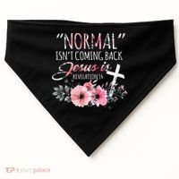 Normal Isnt Coming Back But Jesus Is Revelation 14 Flower USA-Made Doggie Bandana thumb 0