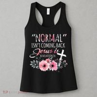 Normal Isnt Coming Back But Jesus Is Revelation 14 Flower Women's Tank Top thumb 3