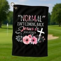 Normal Isnt Coming Back But Jesus Is Revelation 14 Flower Golf Towel thumb 1