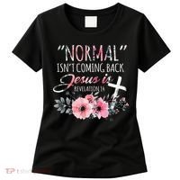 Normal Isnt Coming Back But Jesus Is Revelation 14 Flower Women's T-Shirt thumb 0