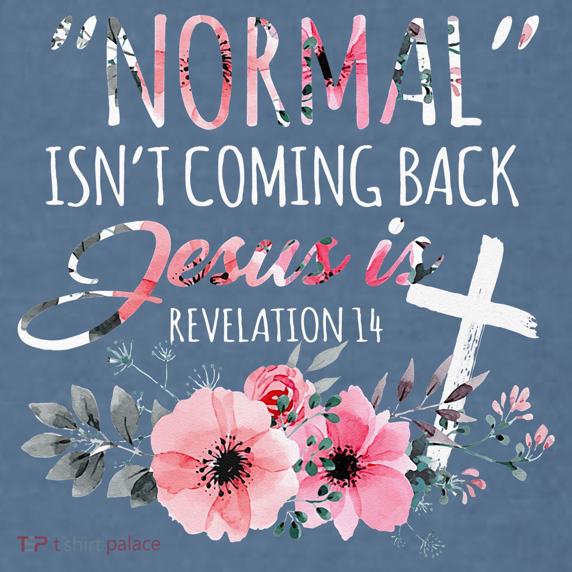 Normal Isnt Coming Back But Jesus Is Revelation 14 Flower Comfort Colors Garment-Dyed Hooded Sweatshirt