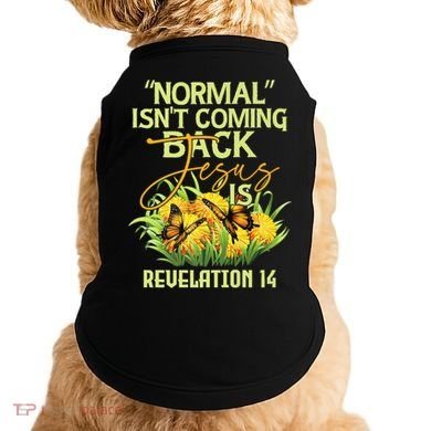 Normal Isnt Coming Back Jesus Is Doggie Tank