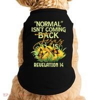Normal Isnt Coming Back Jesus Is Doggie Tank thumb 0