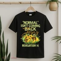 Normal Isnt Coming Back Jesus Is T-Shirt thumb 2