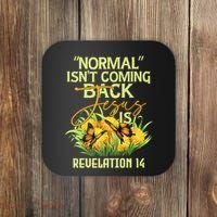 Normal Isnt Coming Back Jesus Is Coaster thumb 0