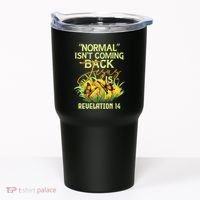 Normal Isnt Coming Back Jesus Is Tumbler thumb 0
