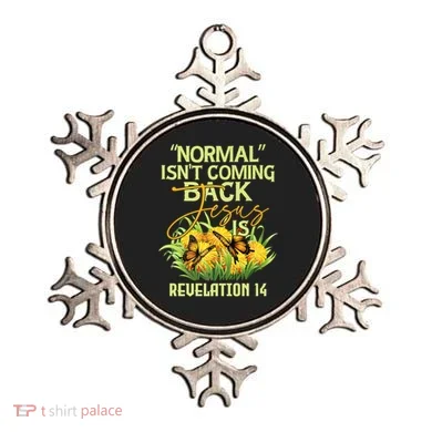Normal Isnt Coming Back Jesus Is Ornament