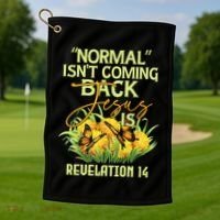 Normal Isnt Coming Back Jesus Is Golf Towel thumb 1
