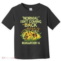 Normal Isnt Coming Back Jesus Is Toddler T-Shirt thumb 0