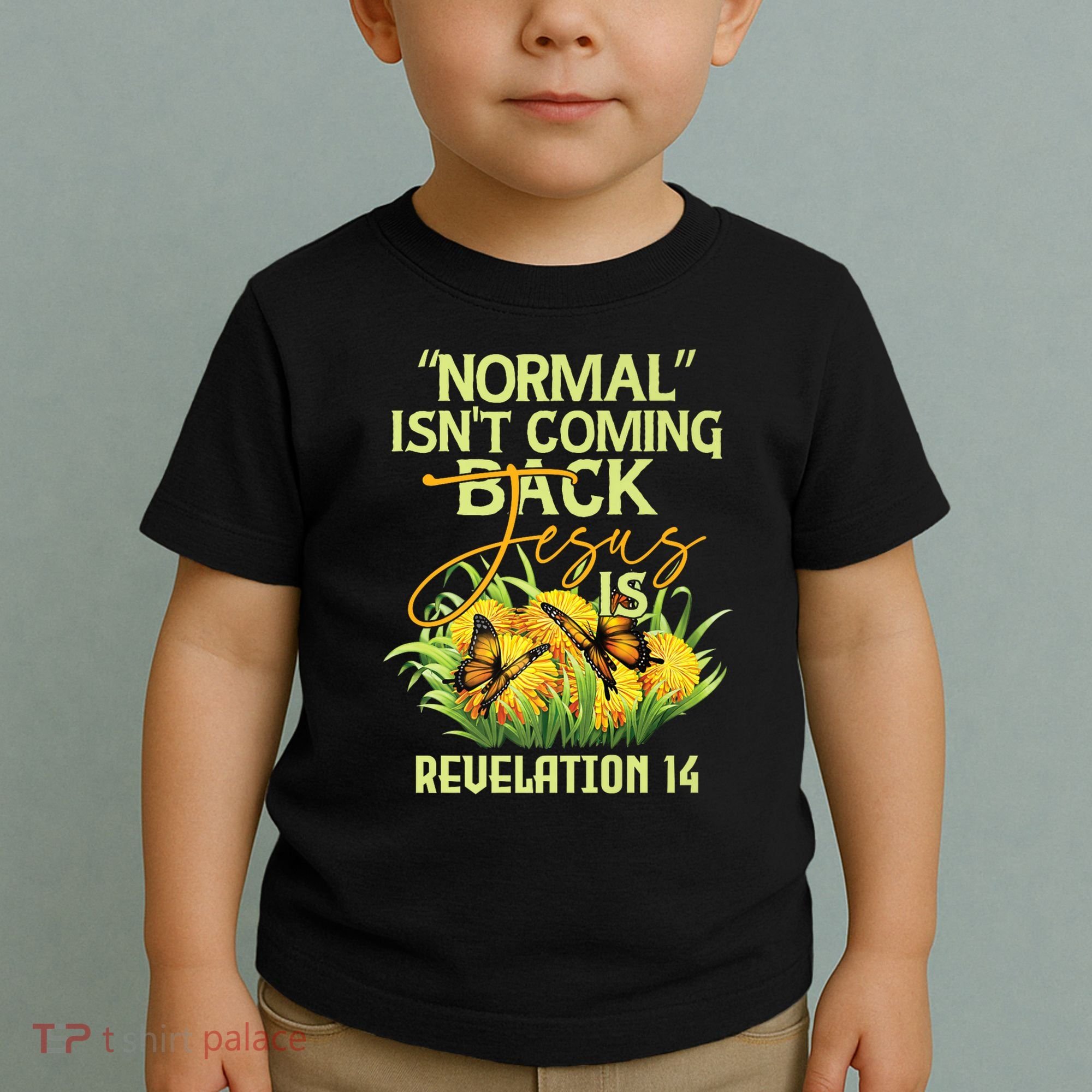 Normal Isnt Coming Back Jesus Is Toddler T-Shirt