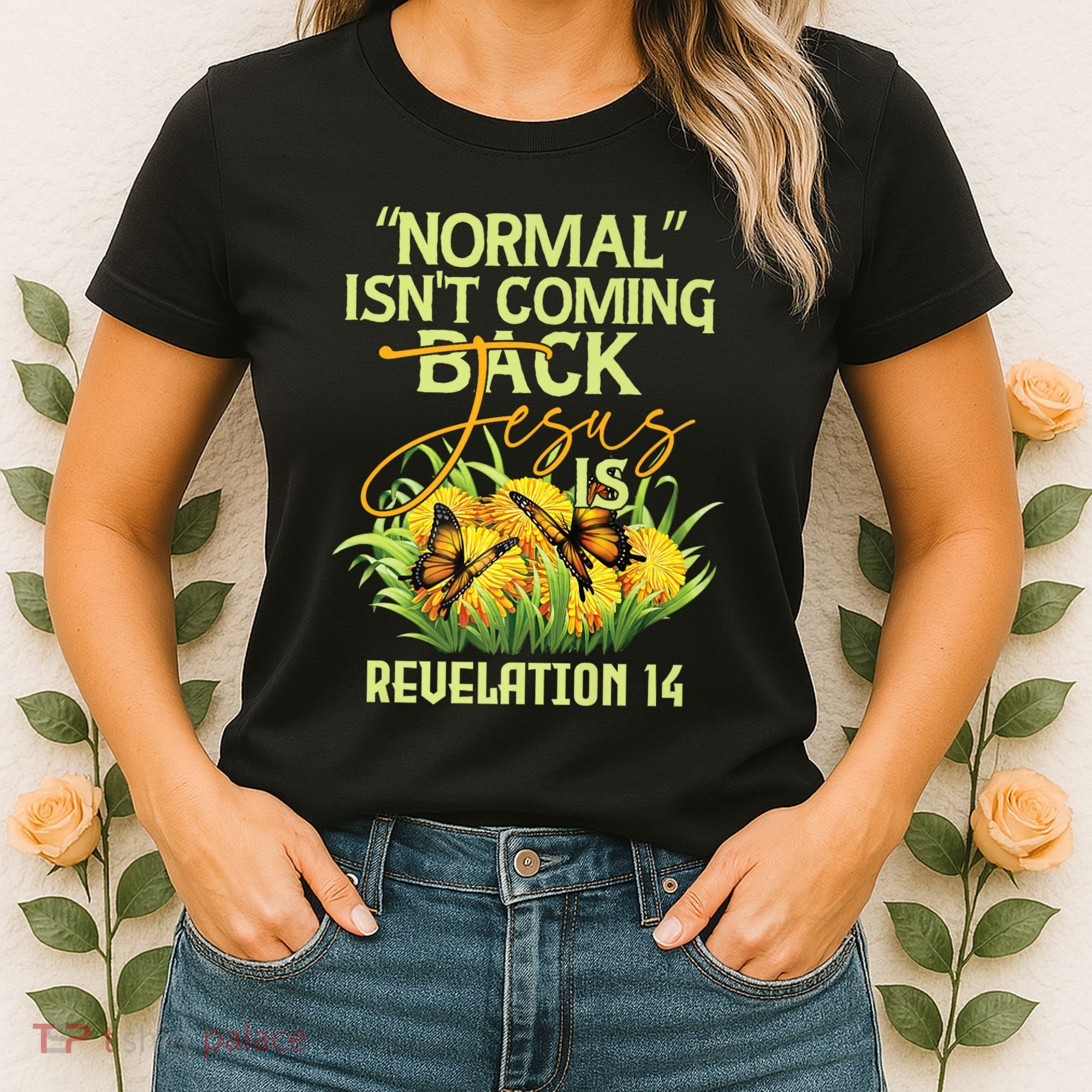 Normal Isnt Coming Back Jesus Is Women's T-Shirt