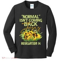 Normal Isnt Coming Back Jesus Is Kids Long Sleeve Shirt thumb 0