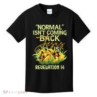 Normal Isnt Coming Back Jesus Is Kids T-Shirt thumb 0
