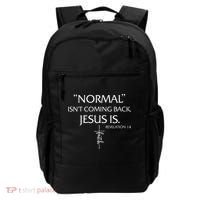 Normal Isnt Coming Back Jesus Is Revelation Faith Backpack thumb 0