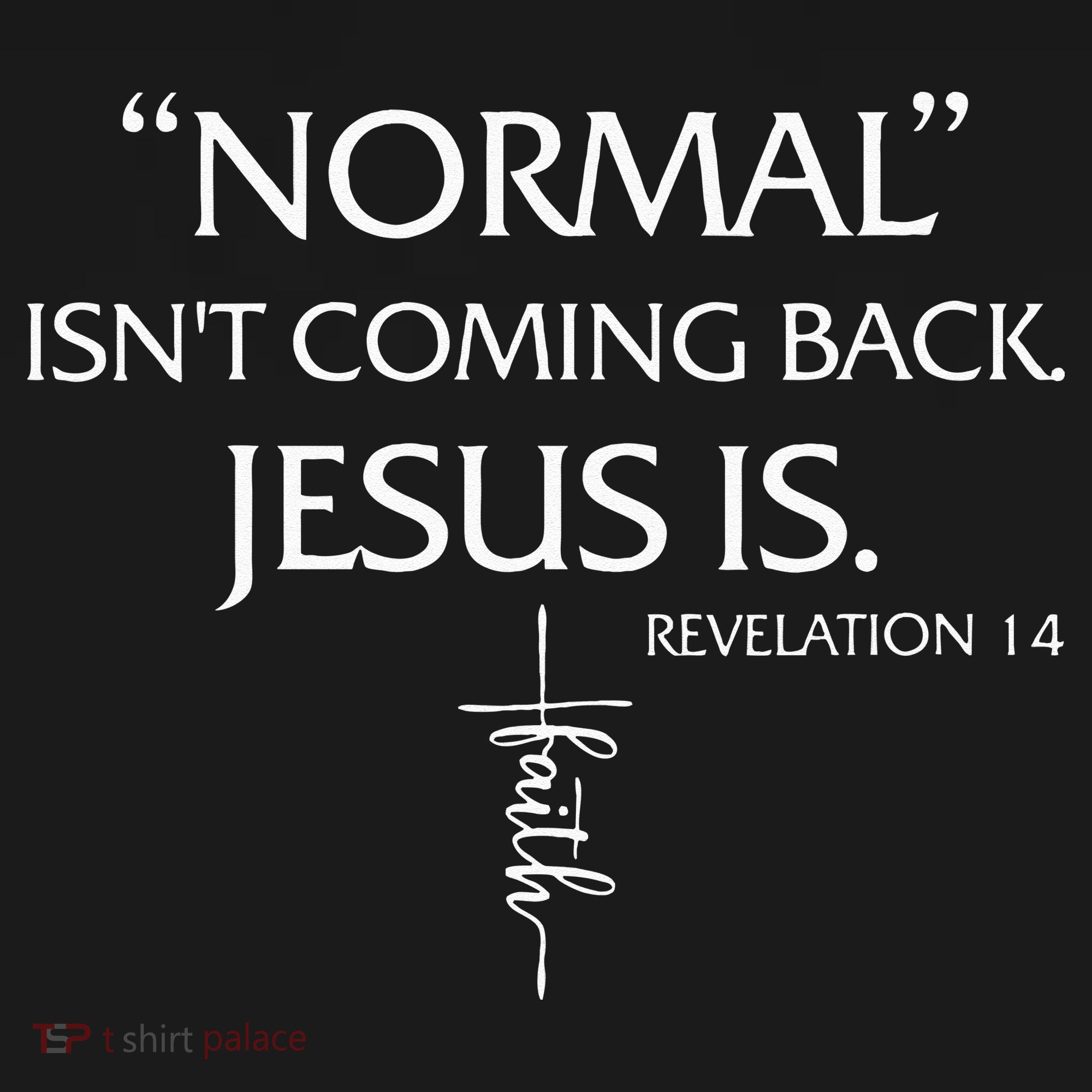 Normal Isnt Coming Back Jesus Is Revelation Faith Women's Tank Top