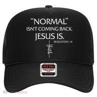 Normal Isnt Coming Back Jesus Is Revelation Faith Hat thumb 0