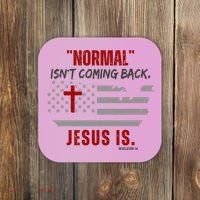 Normal Isnt Coming Back Jesus Is American Flag Cross Coaster thumb 0